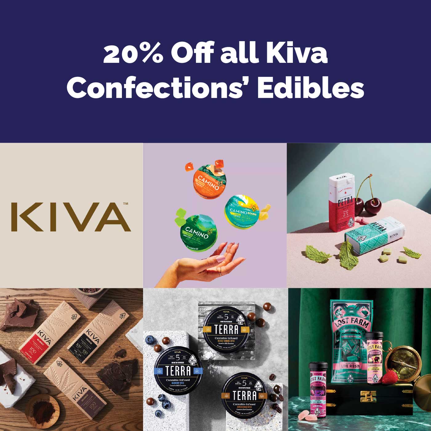 20% OFF 
 All Kiva Confections' Edibles